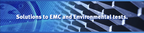 Solutions to EMC and Environmental tests.