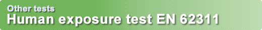 Other tests Human exposure test EN 62311